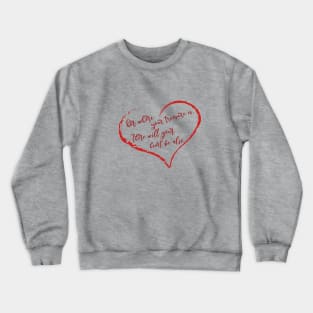 heart- keep your heart Crewneck Sweatshirt